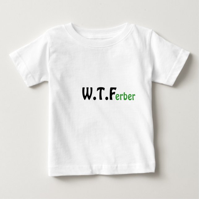 Camiseta Para Bebê WTF Ferber (Frente)