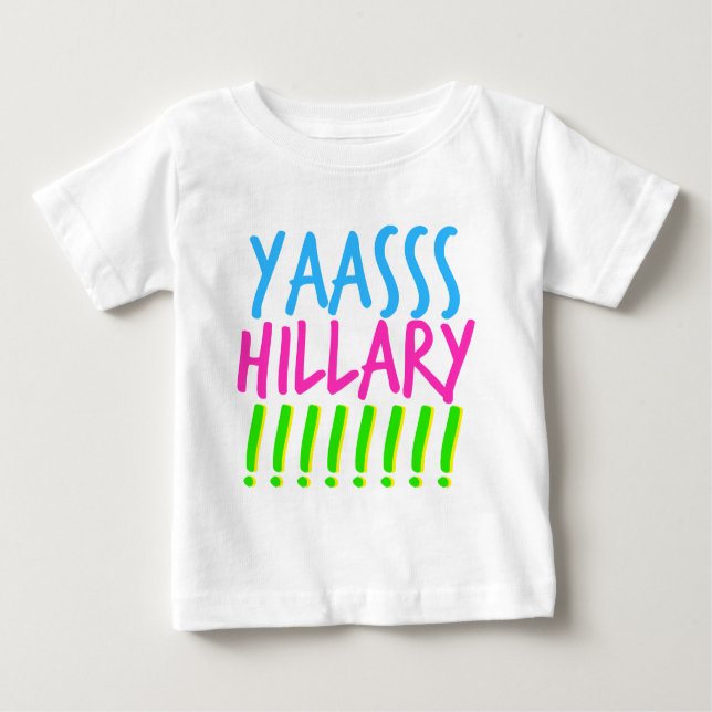 Camiseta Para Bebê Yaasss Hillary (Frente)