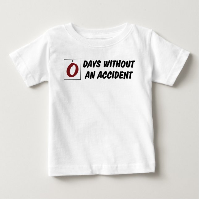Camiseta Para Bebê Zero Dias Sem Acidente Bebê Divertido (Frente)