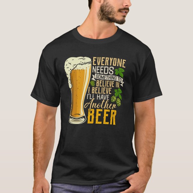 Camiseta Para Beer Drinkers Acreditam que terei outra cerve (Frente)