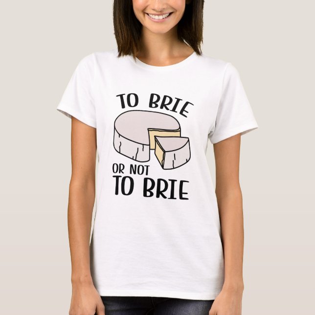 Camiseta Para Brie ou Não Para Brie (Frente)