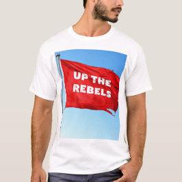 Camiseta Para cima, os Rebeldes têm o tema T-Shirt