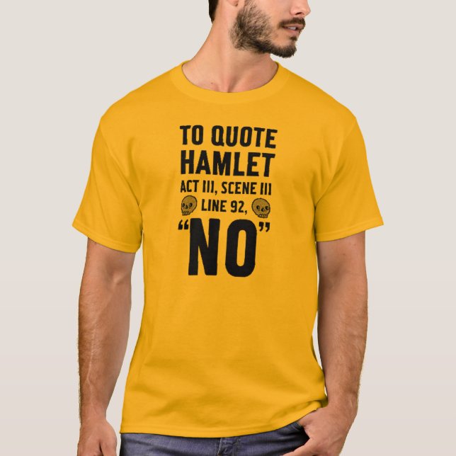 Camiseta para citar Hamlet… (Frente)