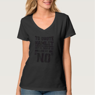 Camiseta Para citar Hamlet ato III cena III linha 87 Não g