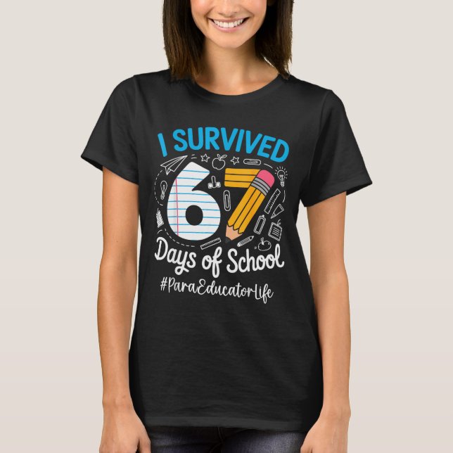Camiseta Para Educator Survived 67 Days Of School Humor Des (Frente)