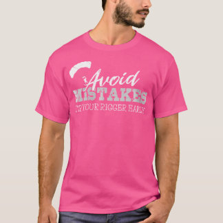 Camiseta Para Evitar Erros, Ponha Seu Rigor Mais Cedo Para