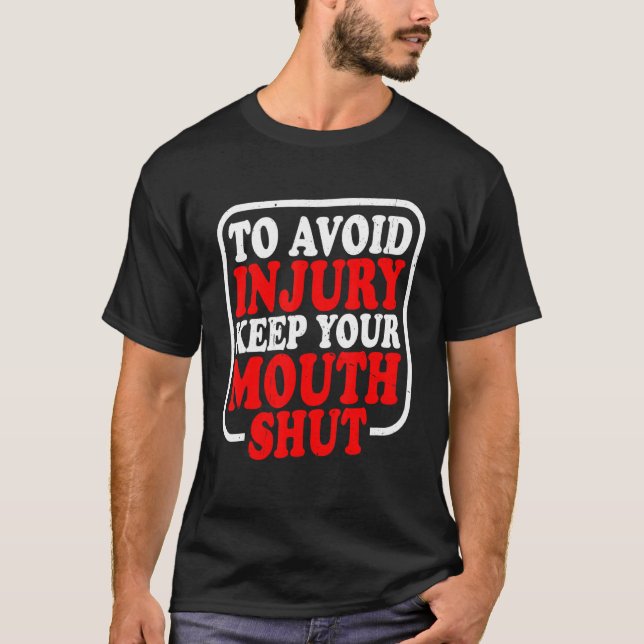 Camiseta Para Evitar Lesões Mantenha A Boca Fechada (Frente)