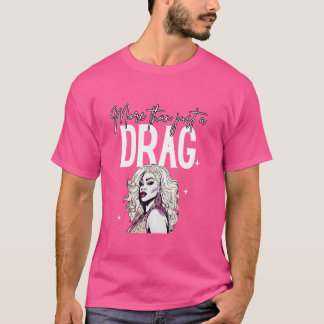 Camiseta Para Filas de Arraste Mais do que apenas um DRAG