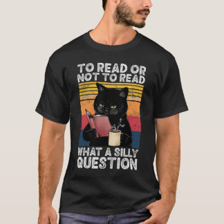 Camiseta Para Ler Ou Não Ler Que Gato De Pergunta De Bobo