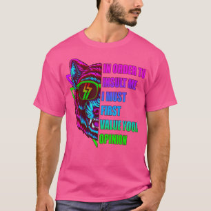 Camiseta Para Me Insultar, Eu Primeiro Devo Valorizar Sua O