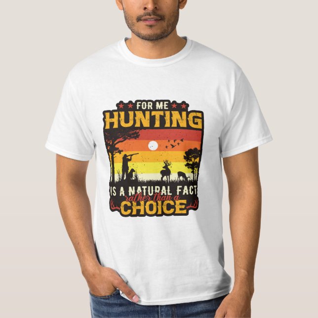 Camiseta Para mim caçar é preferencialmente natural do que  (Frente)