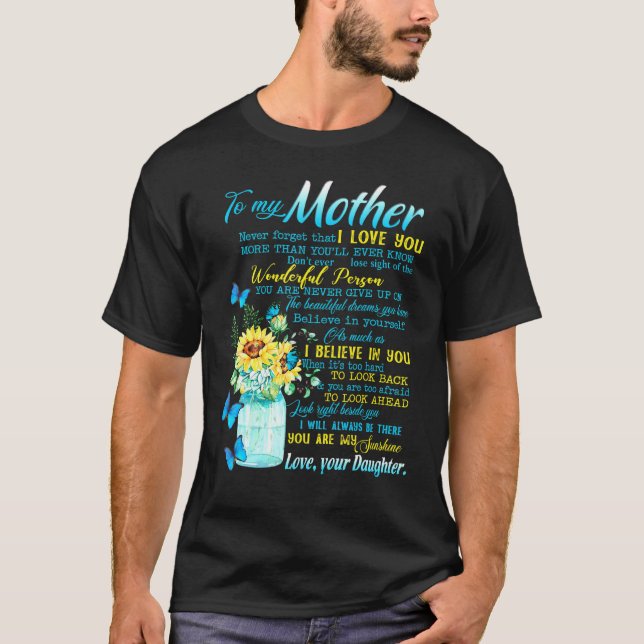 Camiseta Para Minha Mãe Nunca Esquece Que Eu Te Amo (Frente)