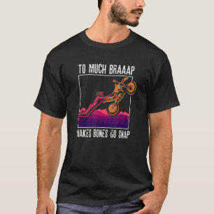 Camiseta Para Muito Braap Faz Os Ossos Irem Encaixar Moto