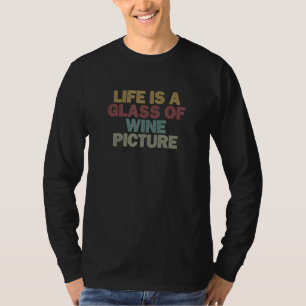 Camiseta para Mulheres Homens a Vida é um Copo de Vinho Ima