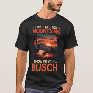 Camiseta Para o inferno com sua montanha Busch Caminhada en