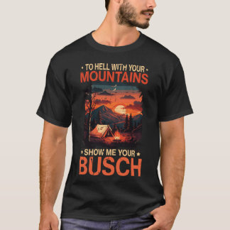 Camiseta Para o inferno com sua montanha Busch Caminhada en