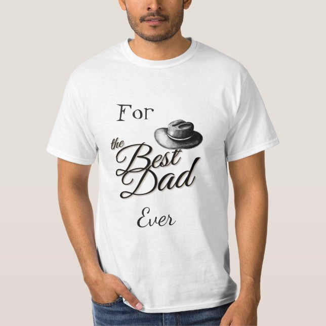 Camiseta Para o melhor Dia de os pais de sempre  (Frente)