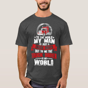 Camiseta Para o mundo meu homem é só um motorista de caminh