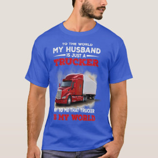 Camiseta Para o mundo meu marido é apenas um caminhoneiro