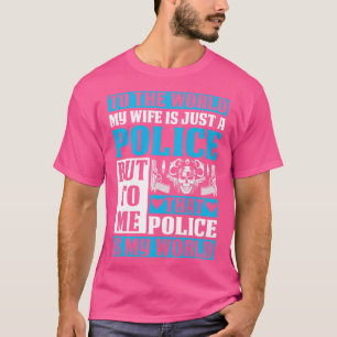 Camiseta Para O Mundo Minha Esposa É Apenas Uma Polícia Org