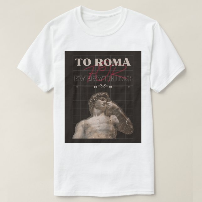 Camiseta para o romano para tudo (Frente do Design)