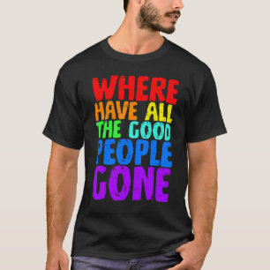 Camiseta Para Onde Foram Todas as Boas Pessoas