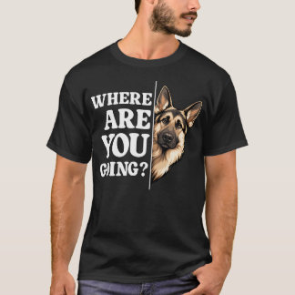 Camiseta Para Onde Você Está Indo Cachorro Engraçado Pastor