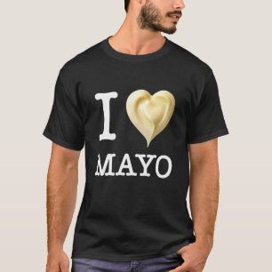 Camiseta Para os amantes exclusivos de maionese 'I Love MAY
