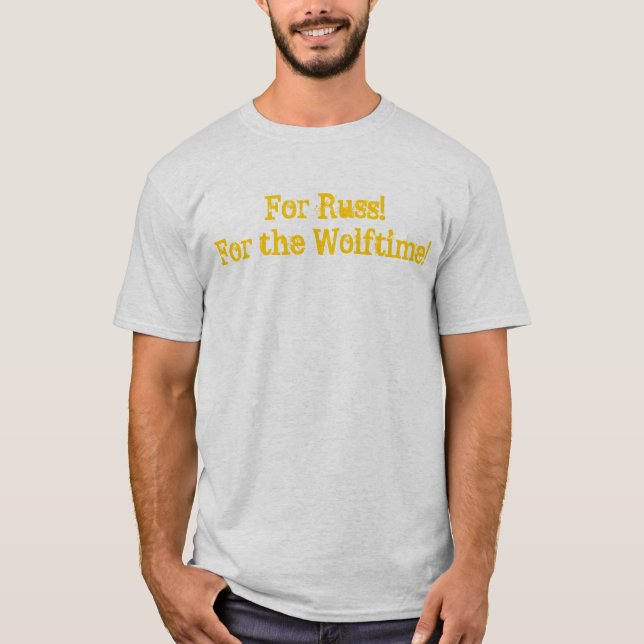 Camiseta "Para Russ! Para o Wolftime!" (Frente)
