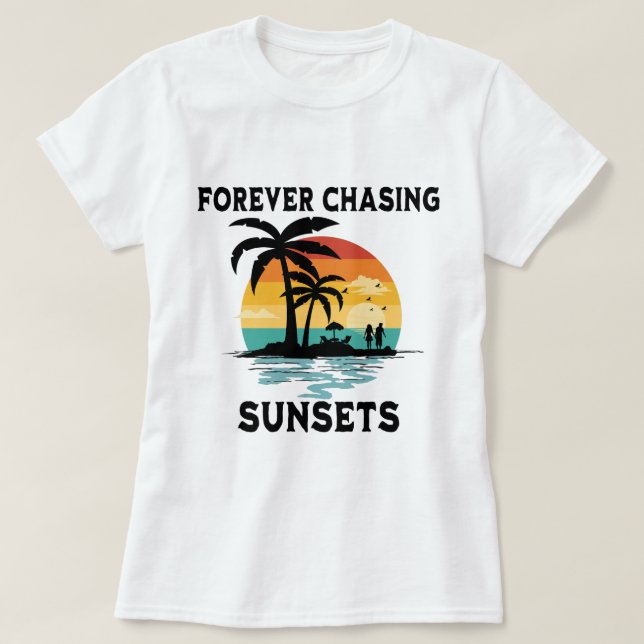 Camiseta Para sempre perseguindo Pôrs do sol Beach Lover (Frente do Design)