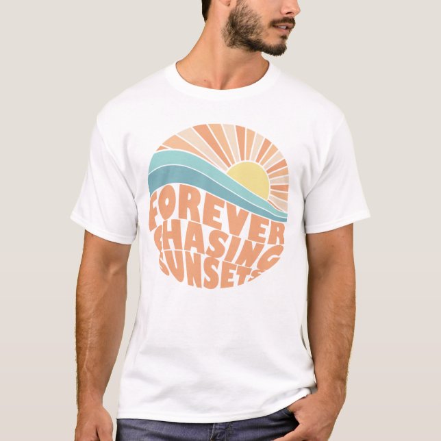 Camiseta Para sempre perseguindo pôrs do sol T-Shirt (Frente)