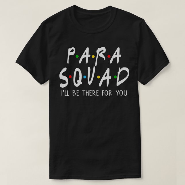 Camiseta Para Squad Ill Be There For You Teacher  (Frente do Design)