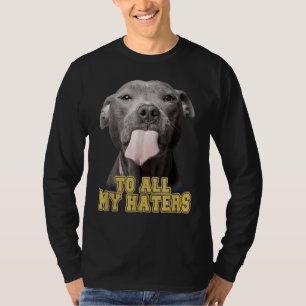 Camiseta Para Todos Os Meus Odiadores Pit Bull Dog Owner Pa
