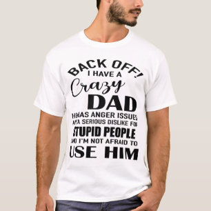 Camiseta para trás! eu tenho um pai louco que ele tem prob