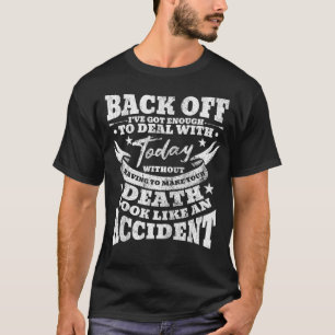Camiseta Para trás, tenho o suficiente para lidar com a cit