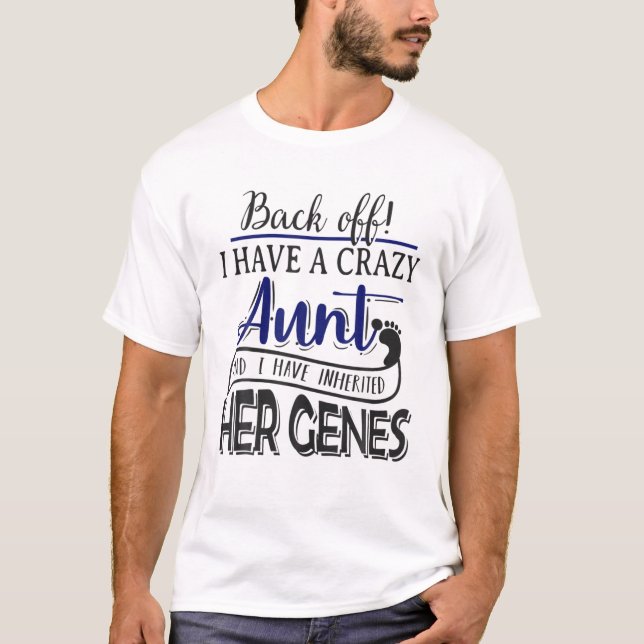 Camiseta Para trás, tenho uma tia louca que herdei (Frente)