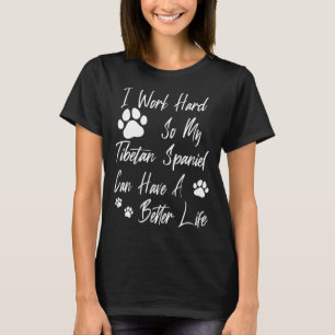 Camiseta Para Uma Vida Melhor De Cachorro Eu Trabalho Duro 