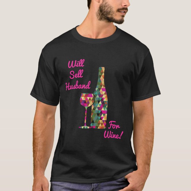 Camiseta Para Vinho Vender Marido Para Vinho Humor (Frente)