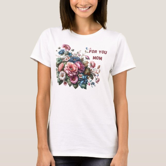 Camiseta Para você, mãe T-shirt (Frente)