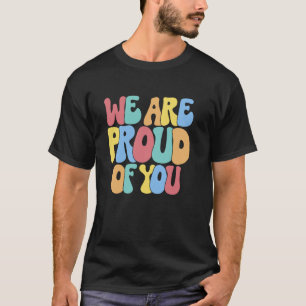 Camiseta Parabéns Família Amigos Orgulhosos De Você Por Gr