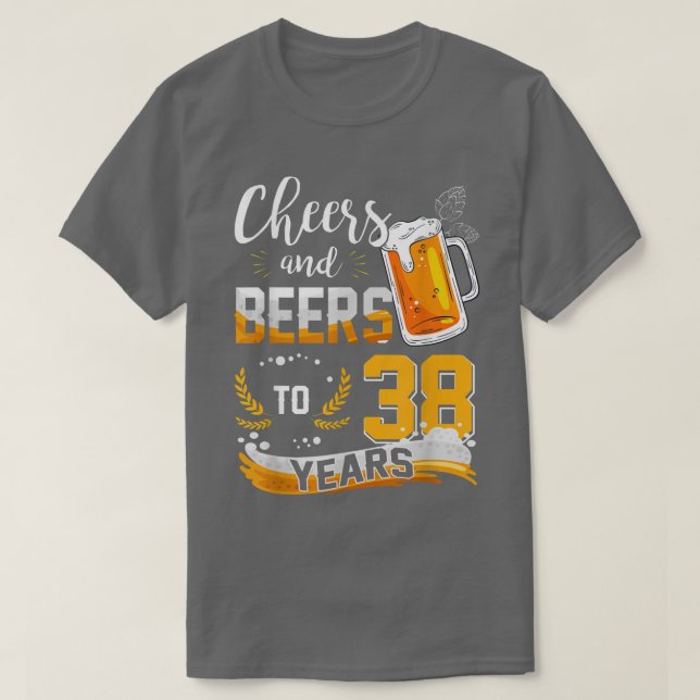 Camiseta Parabéns pelos 38 Anos e Cervejas para 38 Anos de  (Frente do Design)