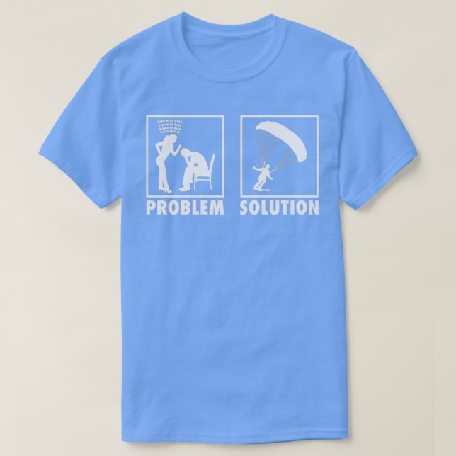 Camiseta Parachuting Skydiving Skydiver Statement Problem S (Frente do Design)