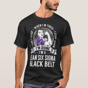 Camiseta Parada do Cinturão Negro de Seis Sigmas quando eu