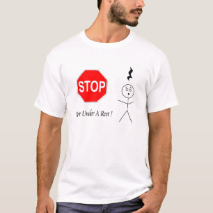 Camiseta Parada! Você está sob um resto! Resto da música
