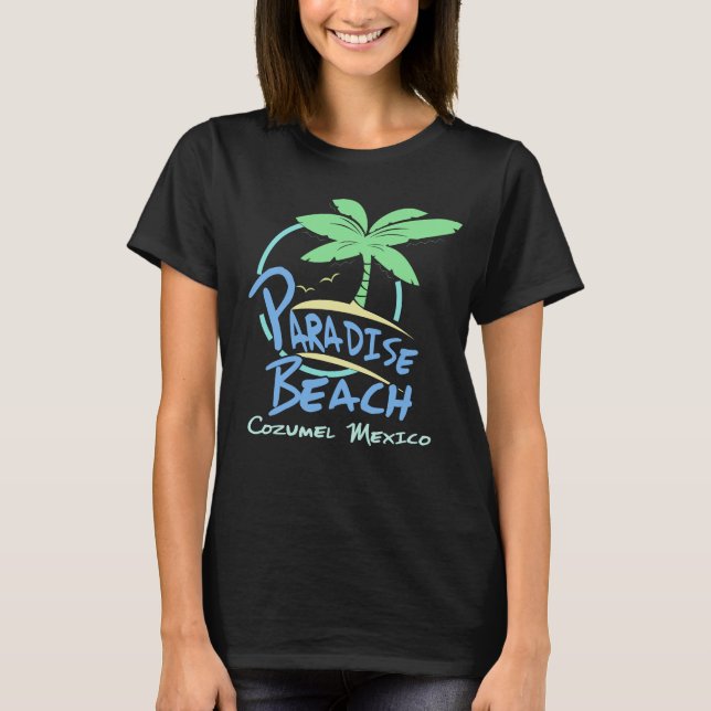 Camiseta Paradise Beach Cozumel Mexico Cruise Vacise (Frente)