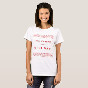 Camiseta Parafuse o Natal, ele é meu t-shirt do aniversár