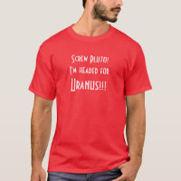 Parafuso Pluto! Eu sou dirigido para Uranus!!!