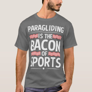 Camiseta Paraglider Paragliding é bacon do esporte