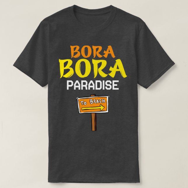 Camiseta Paraíso para amantes de praia Bora Bora (Frente do Design)