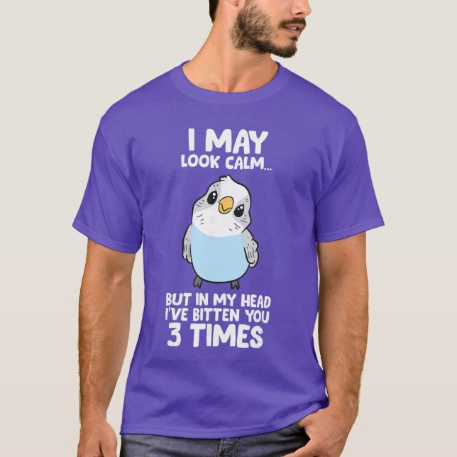Camiseta Parakeet Bird in My Head Ive Bitten You 3imes Budg (Frente)